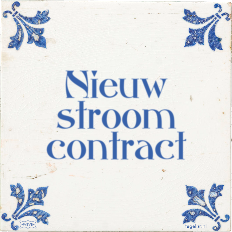 Nieuw stroom contract - Online tegeltjes bakken
