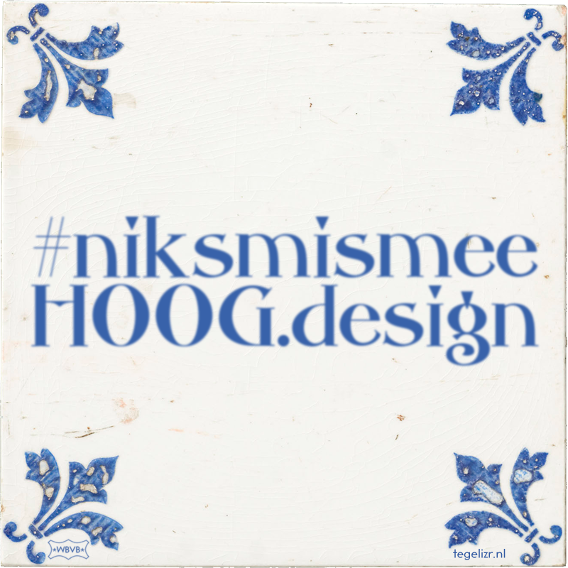 #niksmismee HOOG.design - Online tegeltjes bakken