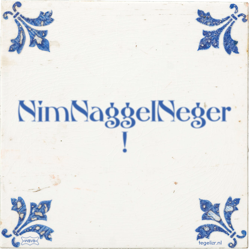NimNaggelNeger ! - Online tegeltjes bakken