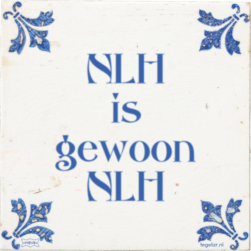 NLH is gewoon NLH - Online tegeltjes bakken