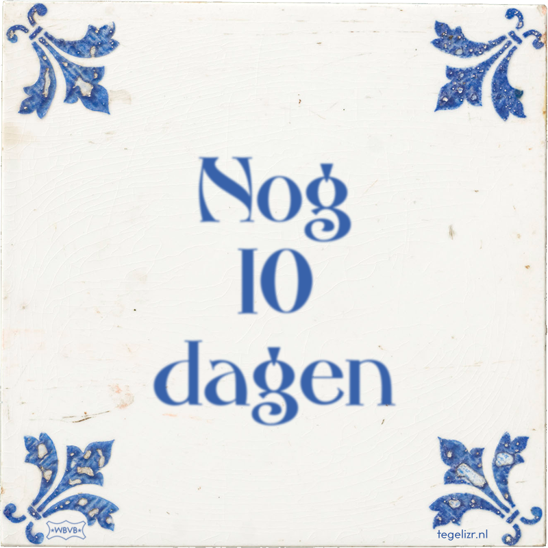 Nog 10 dagen - Online tegeltjes bakken