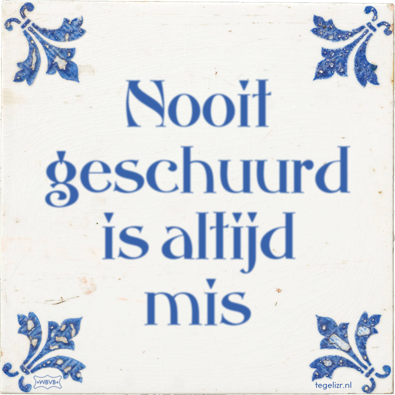 Nooit geschuurd is altijd mis - Online tegeltjes bakken