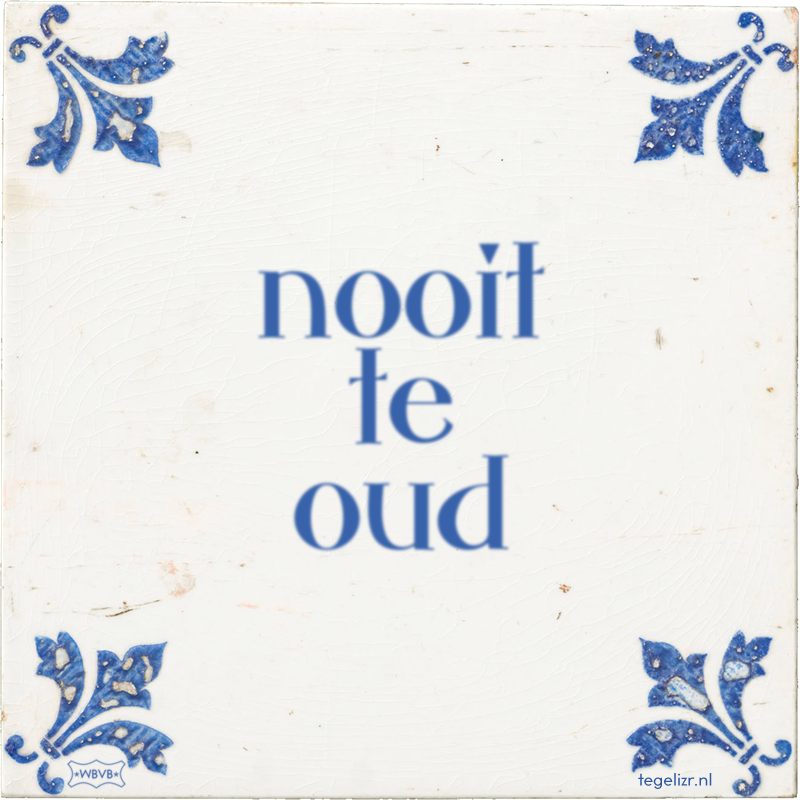 nooit te oud - Online tegeltjes bakken