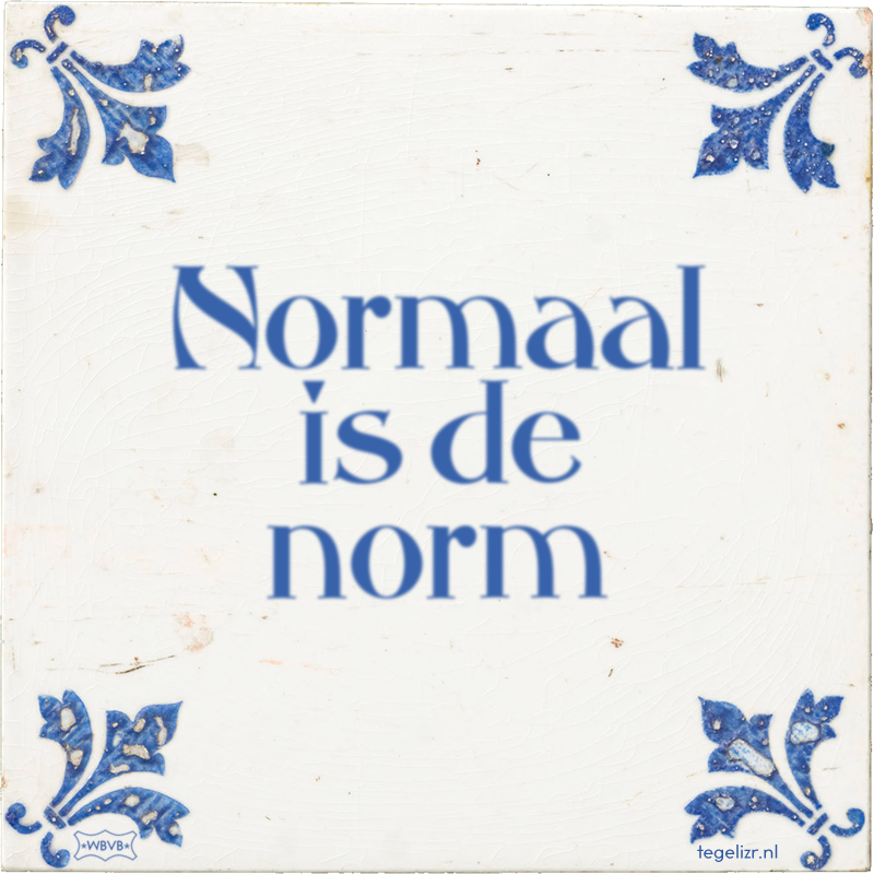 Normaal is de norm - Online tegeltjes bakken