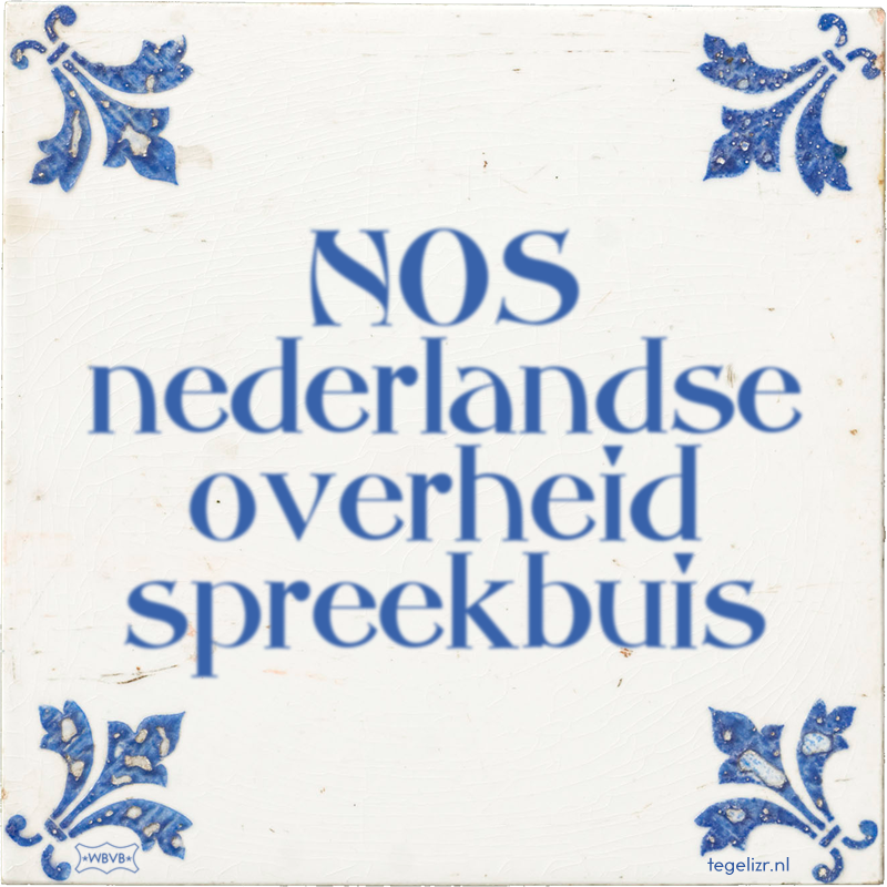 NOS nederlandse overheid spreekbuis - Online tegeltjes bakken