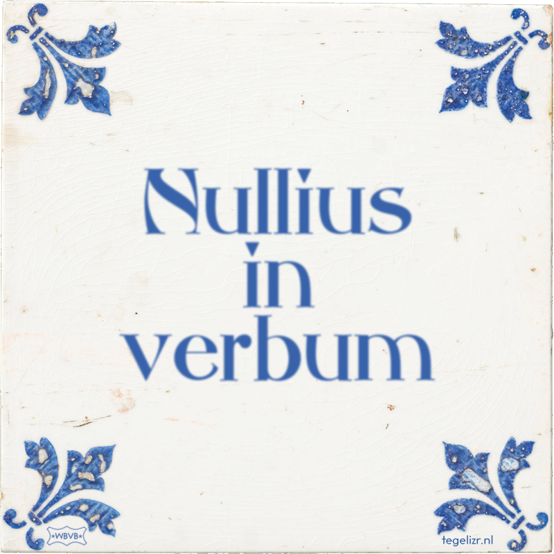 Nullius in verbum - Online tegeltjes bakken