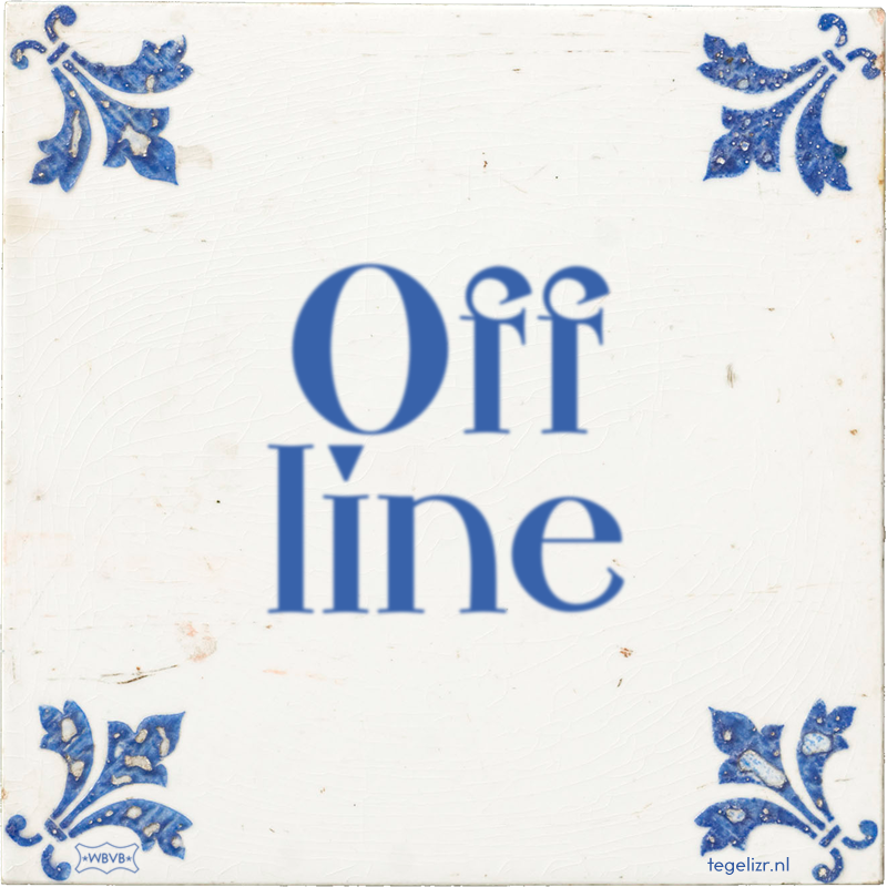 Off line - Online tegeltjes bakken