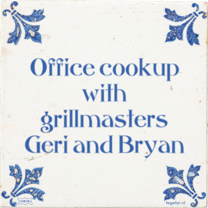 Office cookup with grillmasters Geri and Bryan - Online tegeltjes bakken