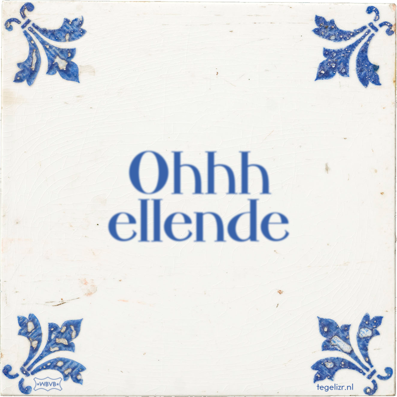 Ohhh ellende - Online tegeltjes bakken