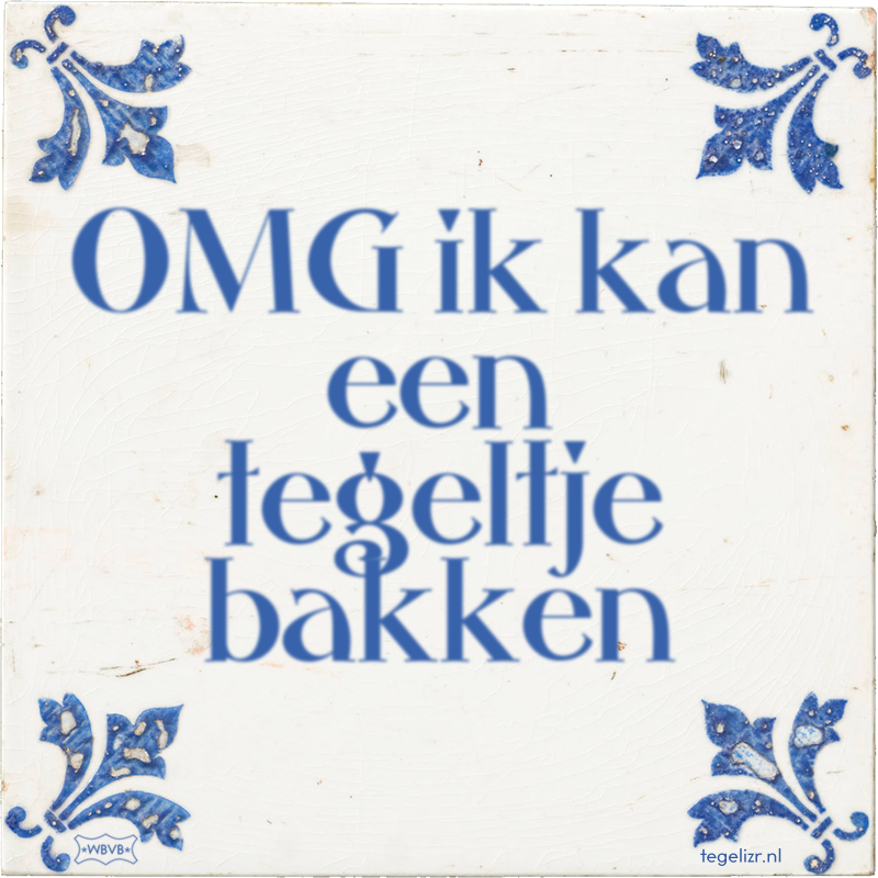 OMG ik kan een tegeltje bakken - Online tegeltjes bakken