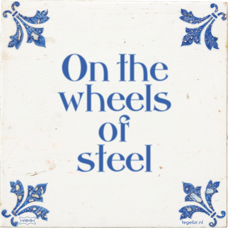 On the wheels of steel - Online tegeltjes bakken