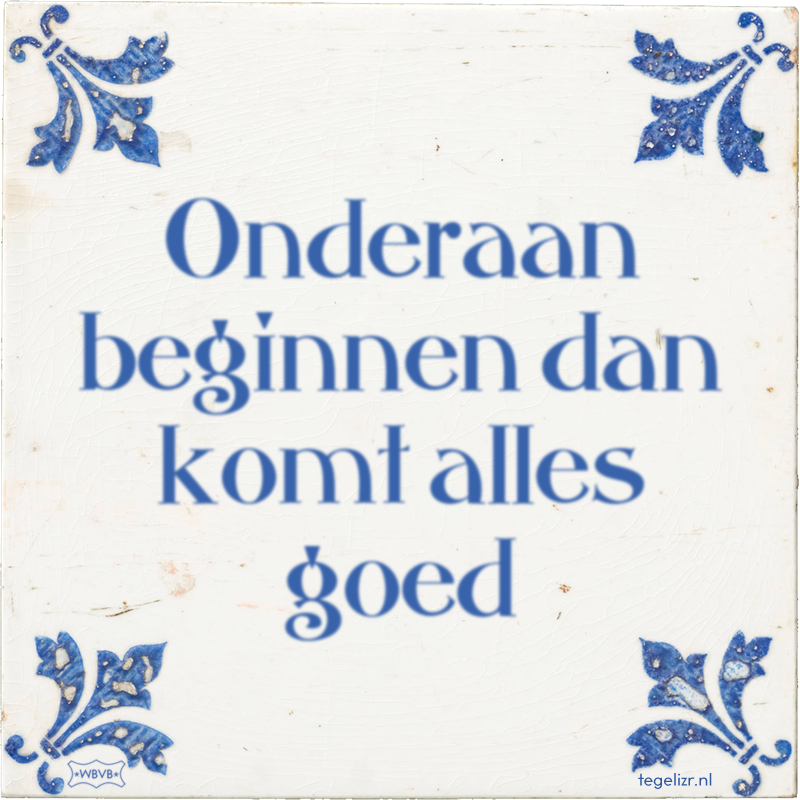 Onderaan beginnen dan komt alles goed - Online tegeltjes bakken