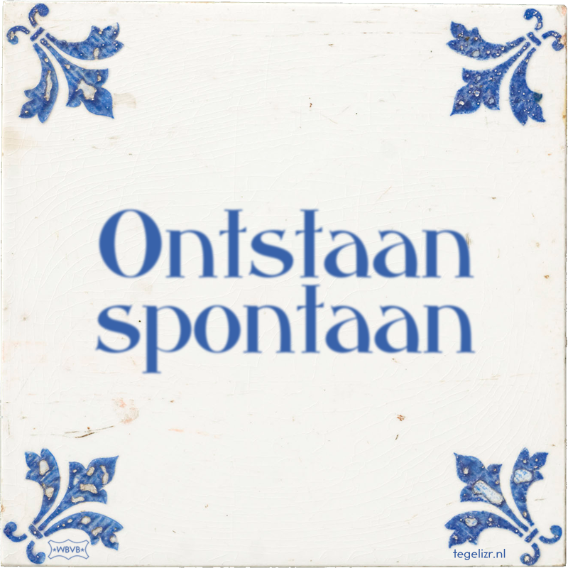 Ontstaan spontaan - Online tegeltjes bakken