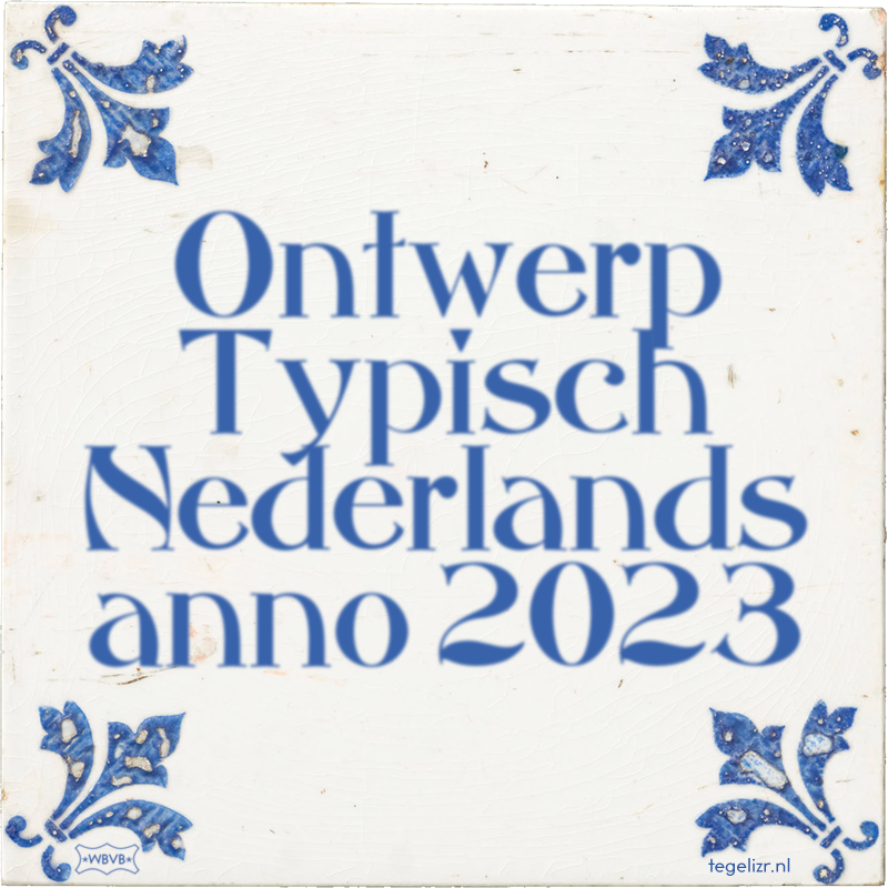 Ontwerp Typisch Nederlands anno 2023 - Online tegeltjes bakken