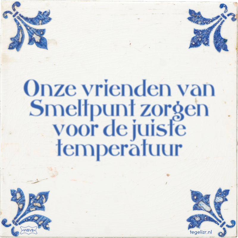 Onze vrienden van Smeltpunt zorgen voor de juiste temperatuur - Online tegeltjes bakken