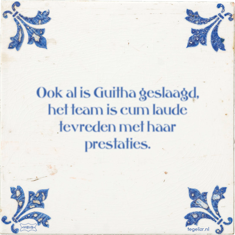 Ook al is Guitha geslaagd, het team is cum laude tevreden met haar prestaties. - Online tegeltjes bakken