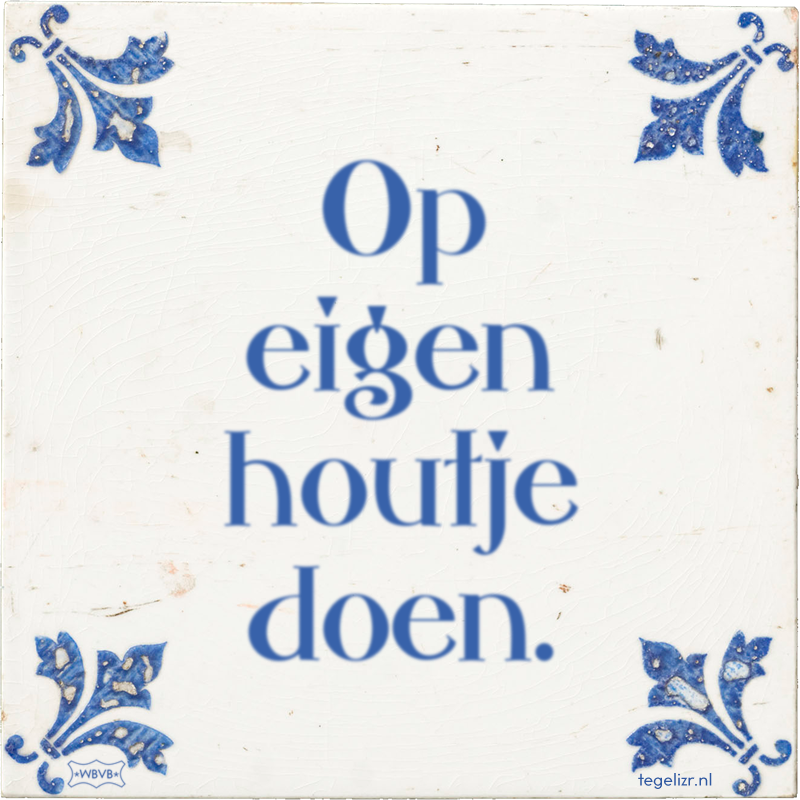 Op eigen houtje doen. - Online tegeltjes bakken