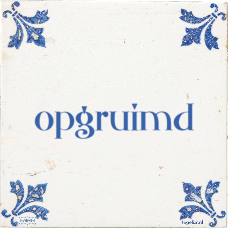 opgruimd - Online tegeltjes bakken