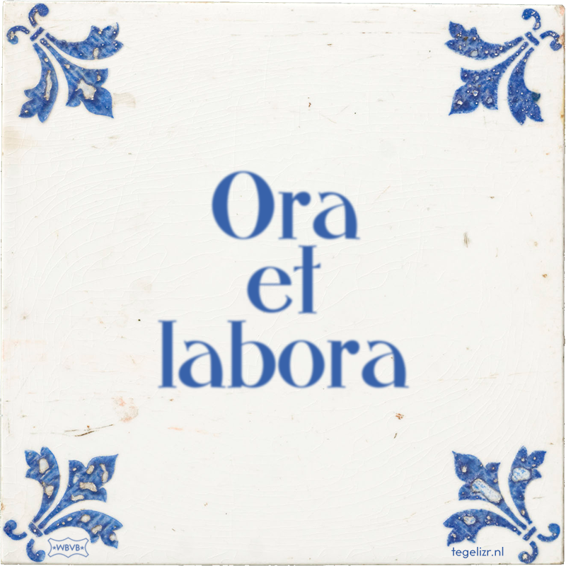 Ora et labora - Online tegeltjes bakken