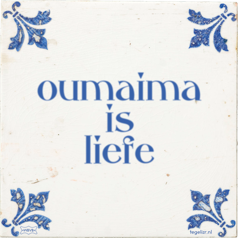 oumaima is liefe - Online tegeltjes bakken