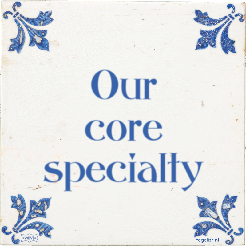 Our core specialty - Online tegeltjes bakken