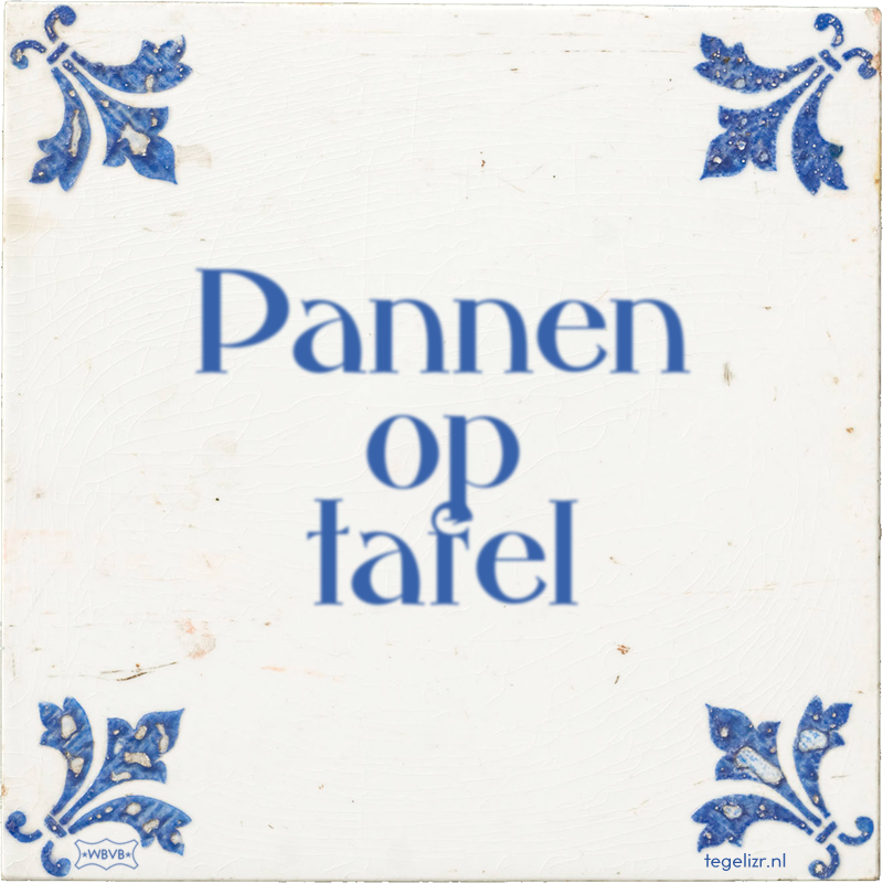 Pannen op tafel - Online tegeltjes bakken