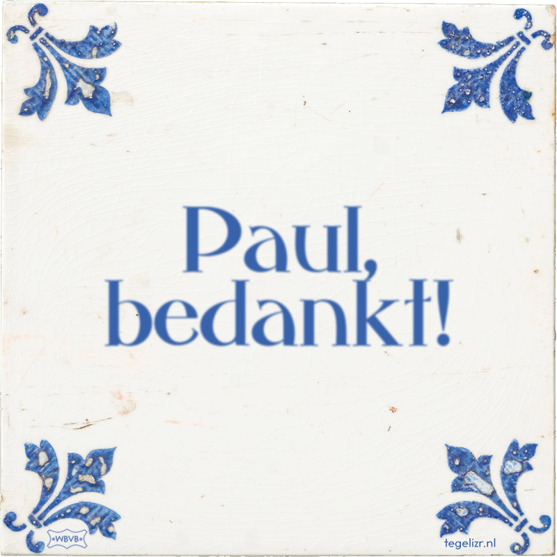 Paul, bedankt! - Online tegeltjes bakken