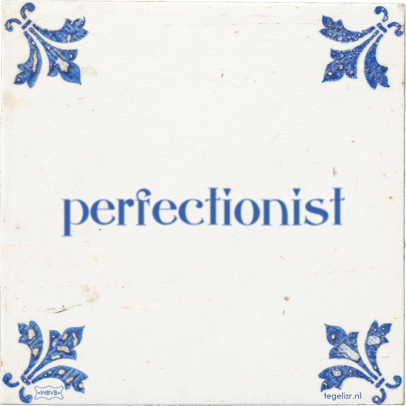 perfectionist - Online tegeltjes bakken