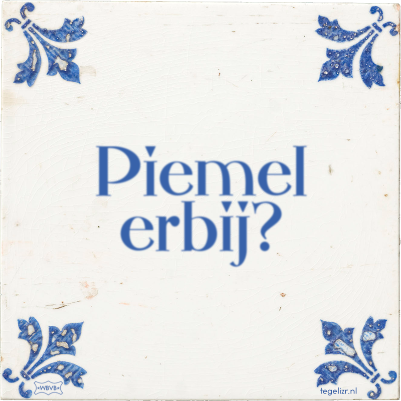Piemel erbij? - Online tegeltjes bakken