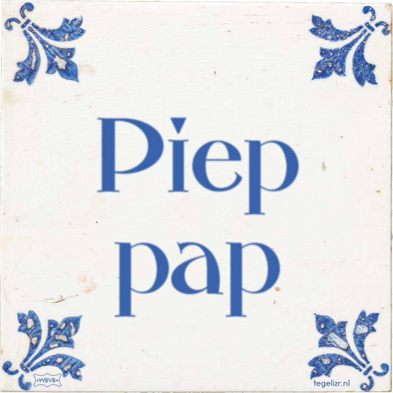 Piep pap - Online tegeltjes bakken