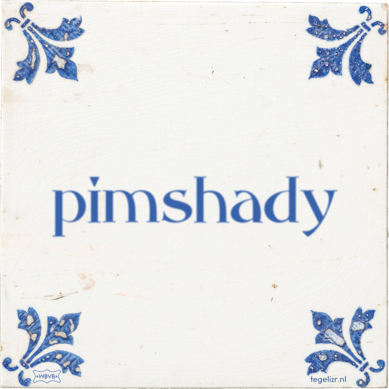 pimshady - Online tegeltjes bakken