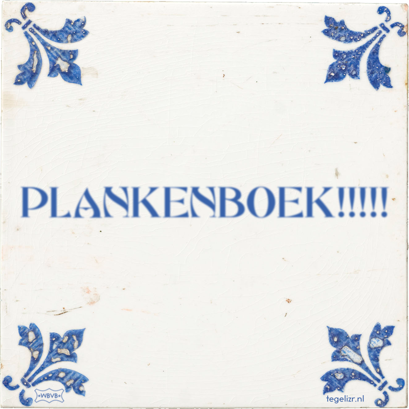 PLANKENBOEK!!!!! - Online tegeltjes bakken