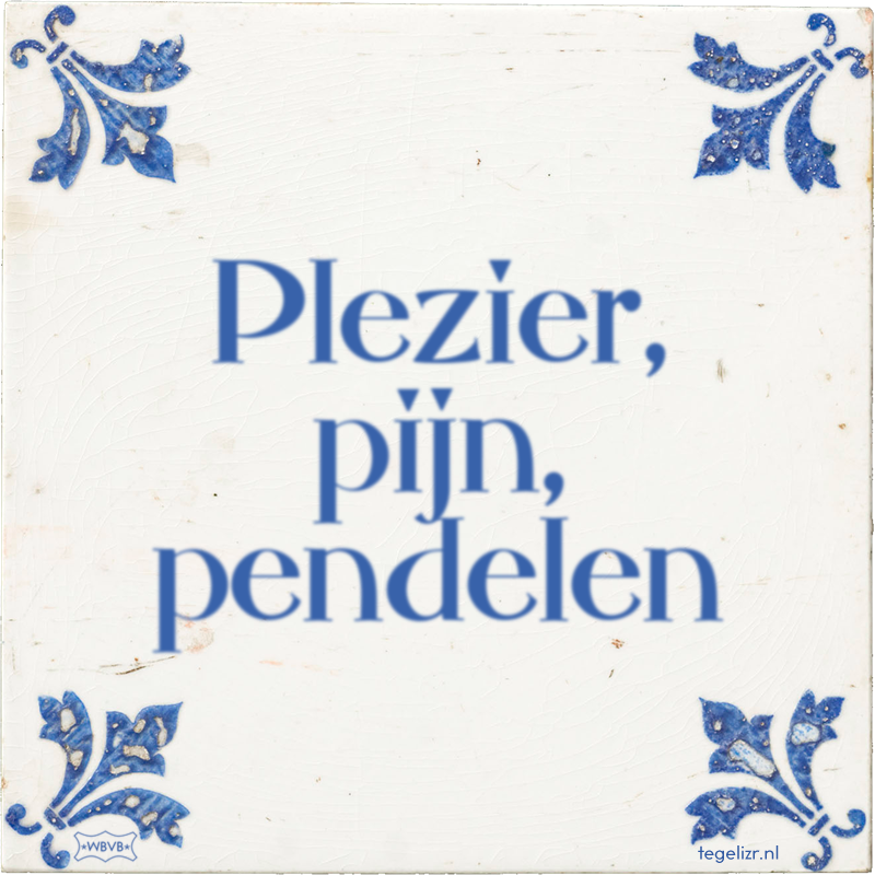 Plezier, pijn, pendelen - Online tegeltjes bakken