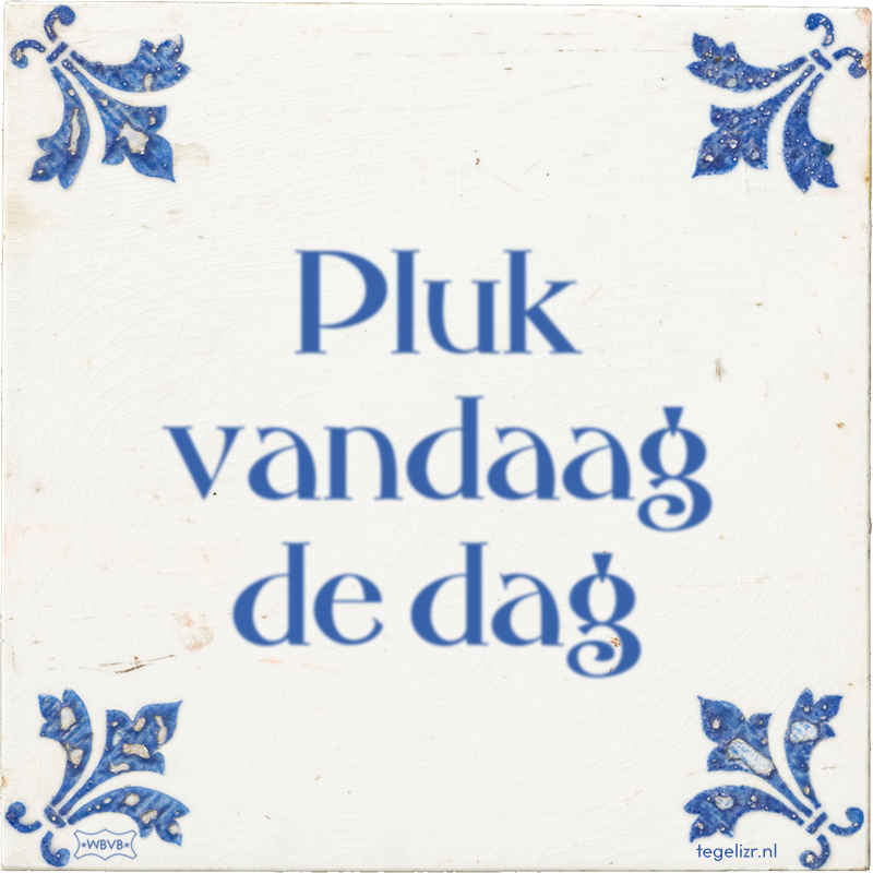 Pluk vandaag de dag - Online tegeltjes bakken