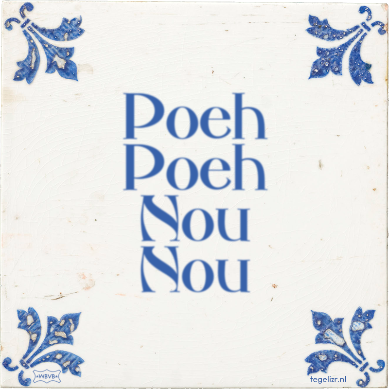 Poeh Poeh Nou Nou - Online tegeltjes bakken