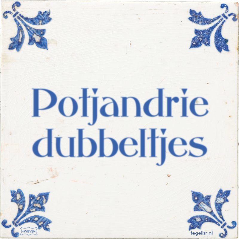 Potjandrie dubbeltjes - Online tegeltjes bakken