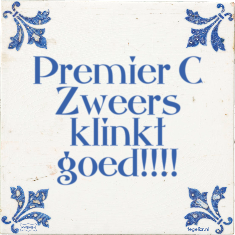 Premier C Zweers klinkt goed!!!! - Online tegeltjes bakken