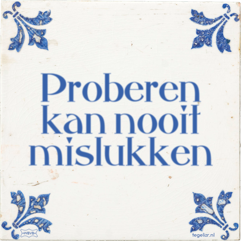 Proberen kan nooit mislukken - Online tegeltjes bakken