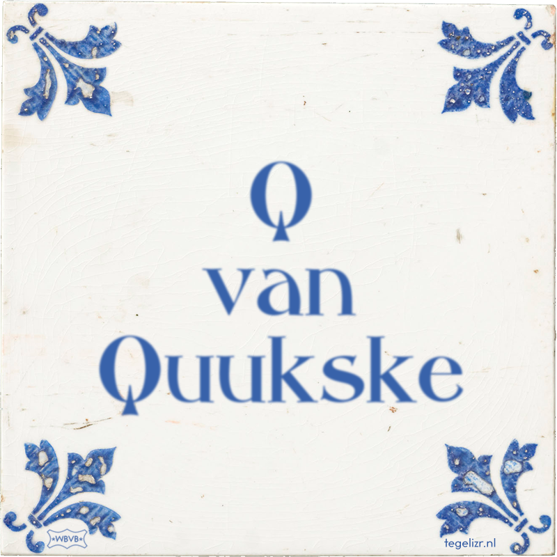 Q van Quukske - Online tegeltjes bakken