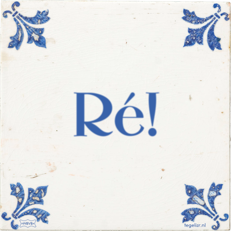 Ré! - Online tegeltjes bakken