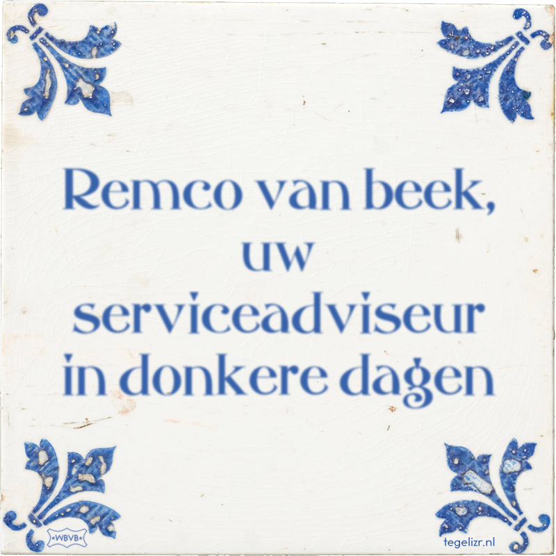 Remco van beek, uw serviceadviseur in donkere dagen - Online tegeltjes bakken