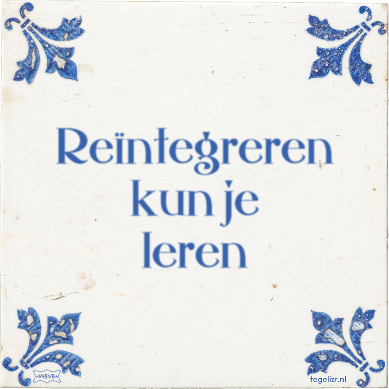 Reïntegreren kun je leren - Online tegeltjes bakken