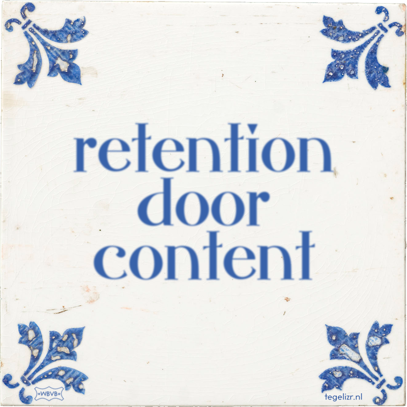 retention door content - Online tegeltjes bakken