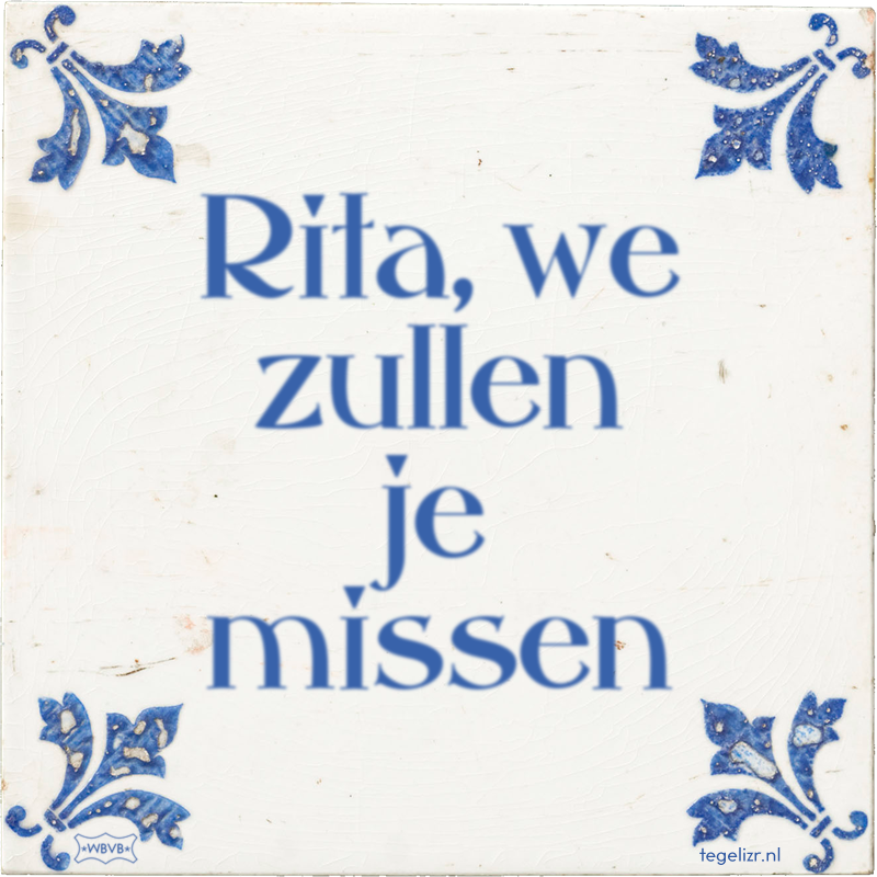 Rita, we zullen je missen - Online tegeltjes bakken