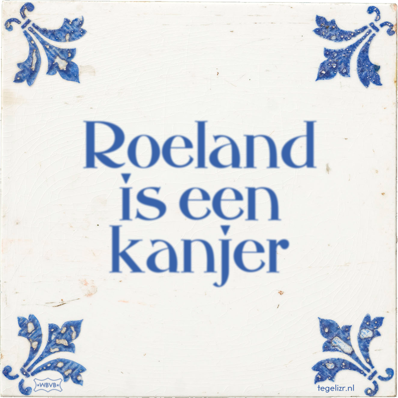 Roeland is een kanjer - Online tegeltjes bakken