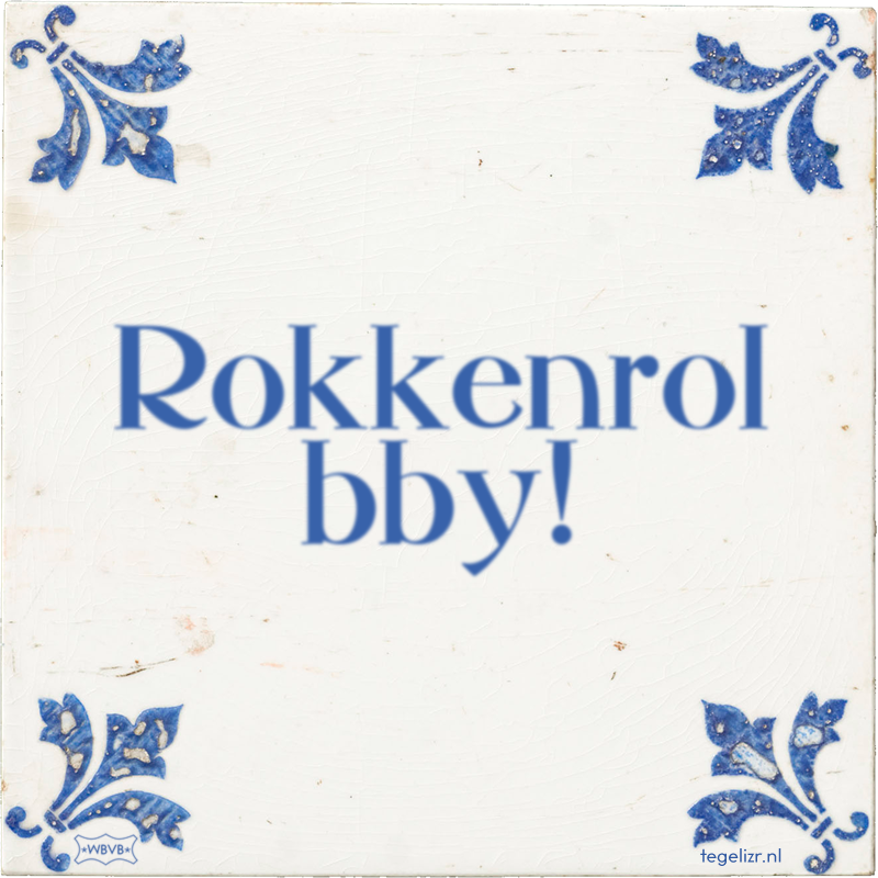 Rokkenrol bby! - Online tegeltjes bakken