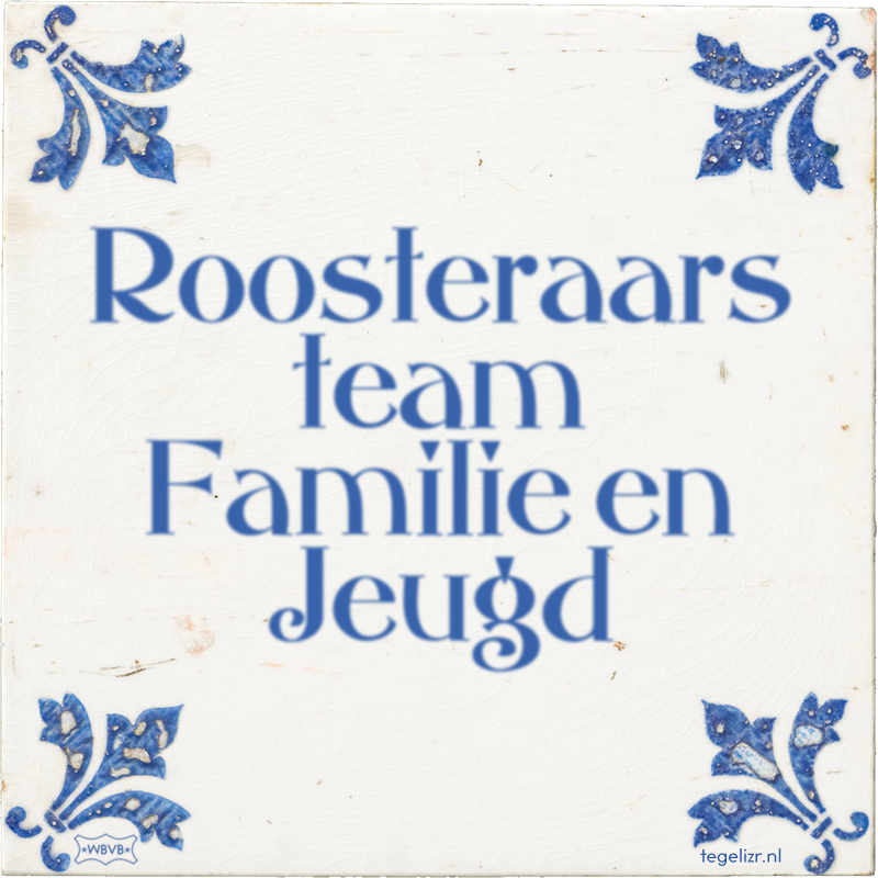 Roosteraars team Familie en Jeugd - Online tegeltjes bakken