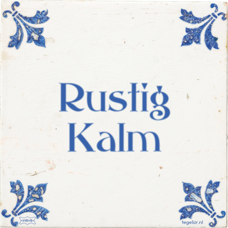 Rustig Kalm - Online tegeltjes bakken