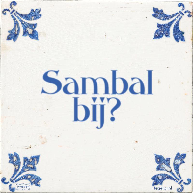 Sambal bij? - Online tegeltjes bakken