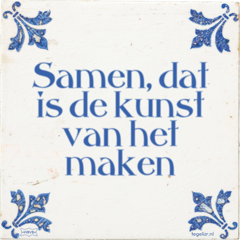 Samen, dat is de kunst van het maken - Online tegeltjes bakken